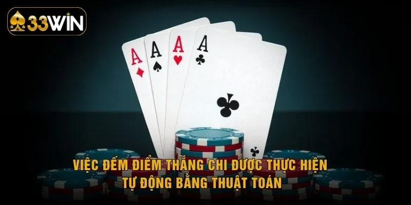 Việc đếm điểm thắng chi được thực hiện tự động bằng thuật toán